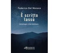 È scritto lassù. Antologia interstellare