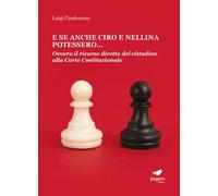 E se anche Ciro e Nellina potessero. Ovvero il ricorso diretto del cittadino alla Corte Costituzionale