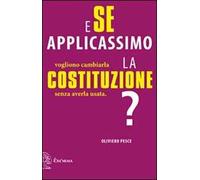 E se applicassimo la Costituzione? Vogliono cambiarla senza averla usata
