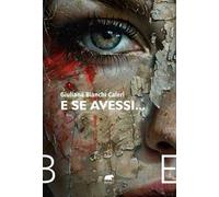 E se avessi…