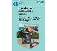 E se domani. Kit di sopravvivenza per approdare al futuro