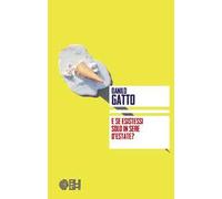 E se esistessi solo in sere d'estate?