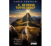 … E… se fosse tutto vero?