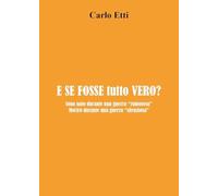 E se fosse tutto vero?