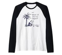 E se fossi troppo ansioso Funny Beaver Meme Maglia con Maniche Raglan