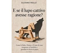 E SE IL LUPO CATTIVO AVESSE RAGIONE?