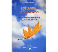 Libri Anne Givaudan - E Se La Vita... Continuasse? Una Straordinaria Testimonian