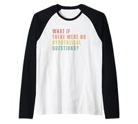 E Se Non Ci Fossero Domande Ipotetiche? Maglia con Maniche Raglan