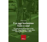 E se oggi lasciassimo l'auto a casa?