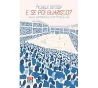 E se poi guarisco? Viaggio sentimentale di un tifoso in crisi