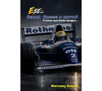 E SE... Senna fizesse a curva? (Ed. Premium): O futuro que Ímola apagou...