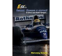E SE... Senna fizesse a curva?: O futuro que Ímola apagou...