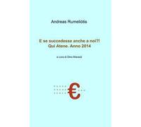 E se succedesse anche a noi?! qui Atene anno 2014