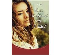E se ti dicessi che ti amo?
