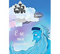 E se...tra le nuvole