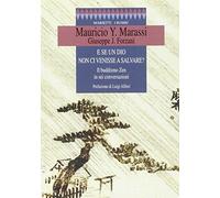 E se un dio non ci venisse a salvare? Il buddismo zen in sei conversazioni