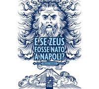E se Zeus fosse nato a Napoli?