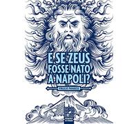 E se Zeus fosse nato a Napoli?
