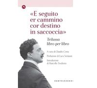 «E seguito er cammino cor destino in saccoccia». Trilussa libro per libro