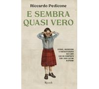 E sembra quasi vero. Storie, invenzioni e fantasticherie sui libri che ho ...