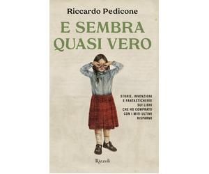 E sembra quasi vero. Storie, invenzioni e fantasticherie sui libri che ho ...