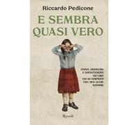 E sembra quasi vero. Storie, invenzioni e fantasticherie sui libri che ho comprato con i miei ultimi risparmi