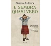 Libri Pedicone Riccardo - E Sembra Quasi Vero. Storie, Invenzioni E Fantasticher