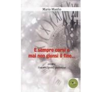 E sempre corsi e mai non giunsi il fine...
