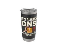 È Sempre DNS Divertente Sysadmin Umorismo Rete IT Bicchiere termico in acciaio inox doppia parete