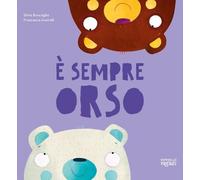 È sempre orso. Ediz. a colori