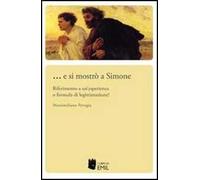 ... E si mostrò a Simone. Riferimento a un'esperienza o formula di legittimazione?