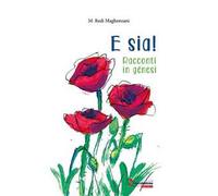 E sia! Racconti in génesi. Ediz. illustrata
