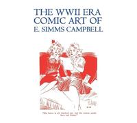 E Simms Campbell The WWII Era Comic Art of E. Simms Campbell (Tascabile)