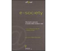 E-society. Strumenti e percorsi di analisi della società in rete. Con CD-ROM