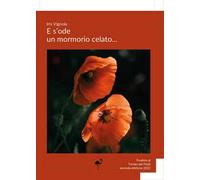 E s'ode un mormorio celato...