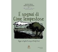 E sognai di Cime Tempestose. Viaggio nei luoghi del romanzo di Emily Brontë