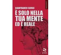 È solo nella tua mente ed è reale