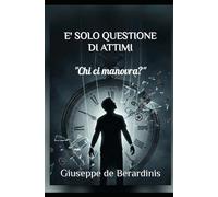 E' solo questione di attimi: "Chi ci manovra?"