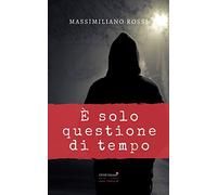 È solo questione di tempo