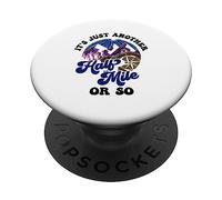 È solo un altro mezzo miglio o giù di lì escursionista umoristico escursionista PopSockets PopGrip Adesivo