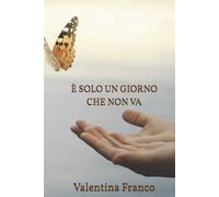 È solo un giorno che non va