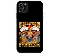 È solo un problema se stai perdendo - Casino Gambler Meme Custodia per iPhone 11 Pro Max