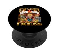È solo un problema se stai perdendo - Casino Gambler Meme PopSockets PopGrip Adesivo