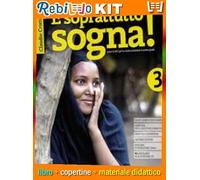 E SOPRATTUTTO SOGNA 3 + EDUCARE AL BENE COMUNE 3 (9788805078400) - Libro Scolastico + Kit Scuola con Copertine Rebillo