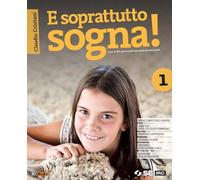 E soprattutto sogna! Con nulla osta CEI. Con Educare al bene comune. Per la Scuola media. Con e-book. Con espansione online (Vol. 3)