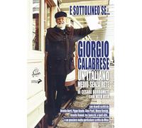 E SOTTOLINEO SE... GIORGIO CALABRESE. UN ITALIANO MEDIO SENZA RETE - BORROMETTI
