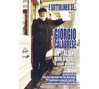 E sottolineo se... Giorgio Calabrese. Un italiano medio senza rete - Borro...