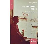 E sottovoce canto