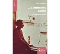 E sottovoce canto