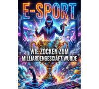 E-Sport: Wie Zocken zum Milliardengeschäft wurde